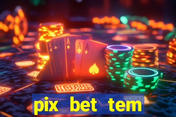 pix bet tem pagamento antecipado